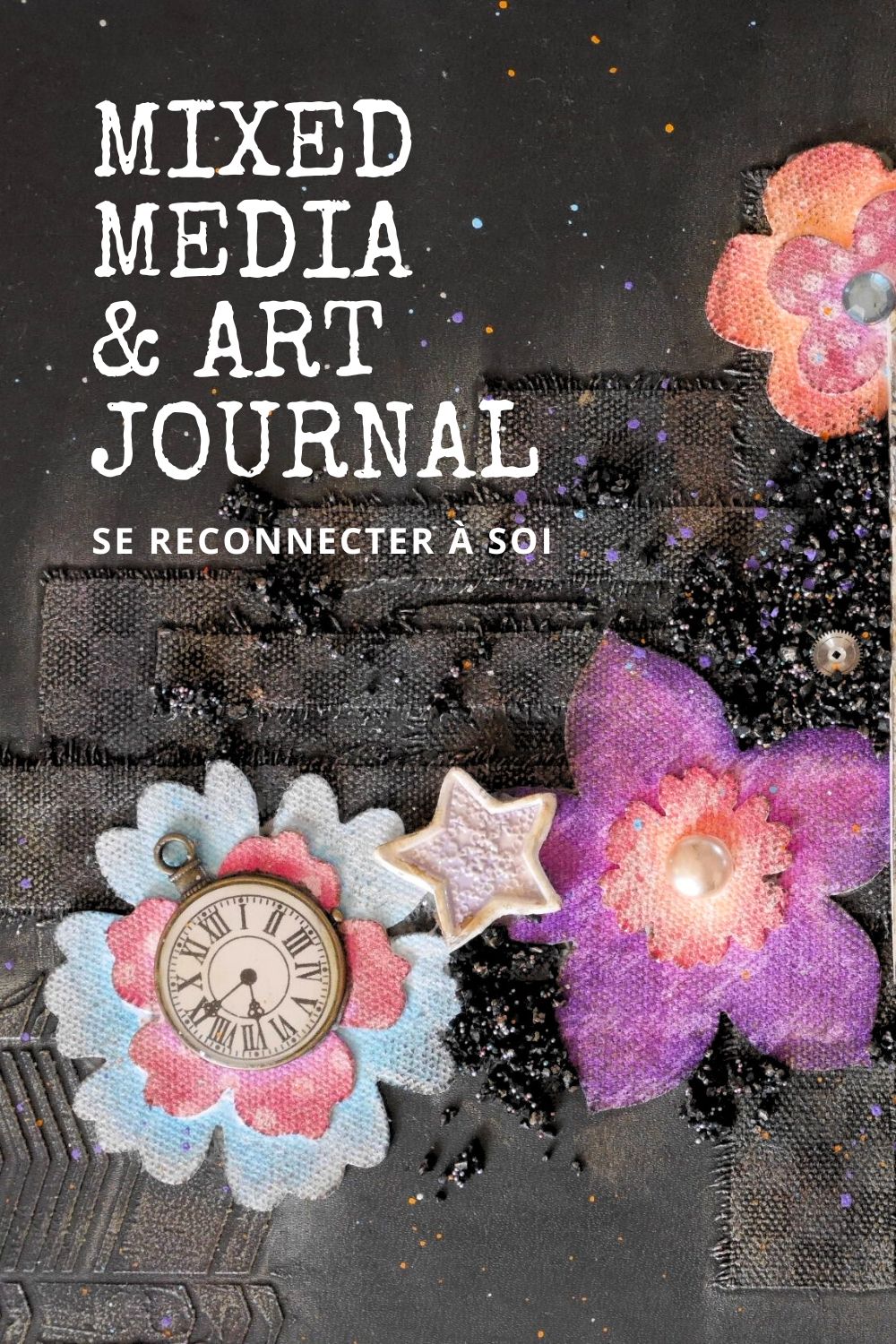 Mixed Media et Art journal pour se reconnecter à soi